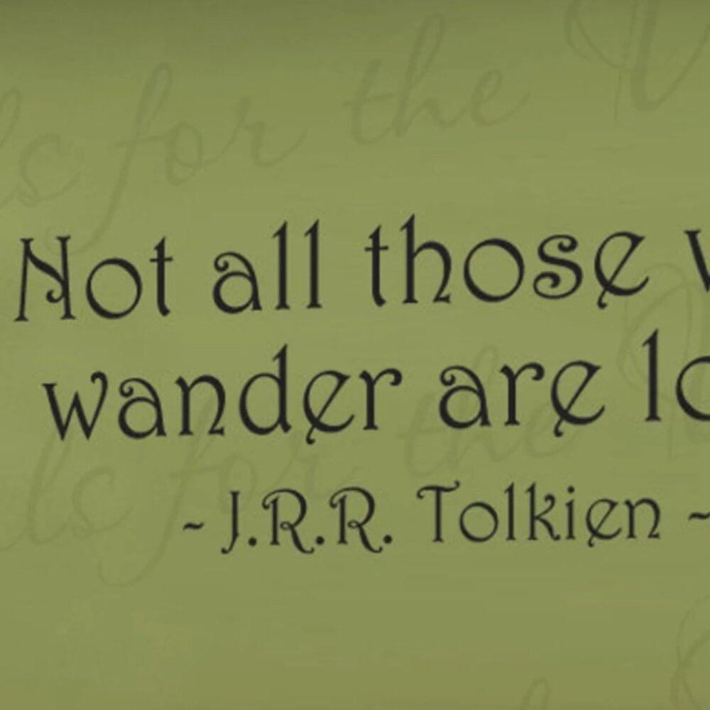 "Not All Those Who Wander are Lost" JRR Tolkein vinyl wall quote